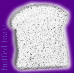 buffed toast