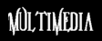 Multimedia