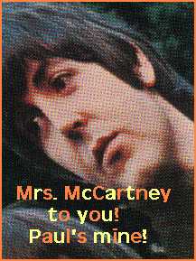 Hehe! Thats me..Mrs. McCartney!