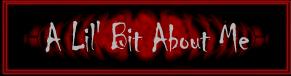A Lil' Bit 'Bout Me