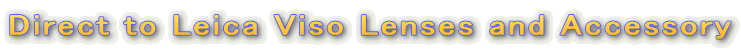 Direct to Leica Viso Lenses and Accessory