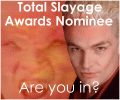 Nominated at the Total Slayage Awards