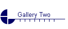 Gallery Two