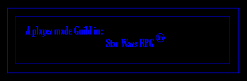  A player made guild in: STARWARS(tm) RPG