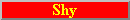 Shy (Featuring Tony Mills & Ian Richardson)