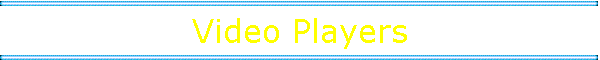 Video Players