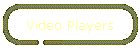 Video Players