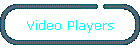 Video Players