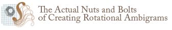 The Actual Nuts and Bolts of Creating Rotational Ambigrams
