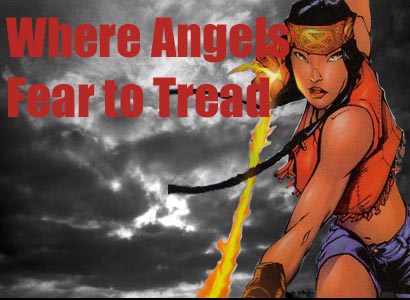 Where Angels Fear to Tread