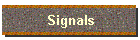 Signals