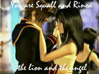 You are Squall and Rinoa