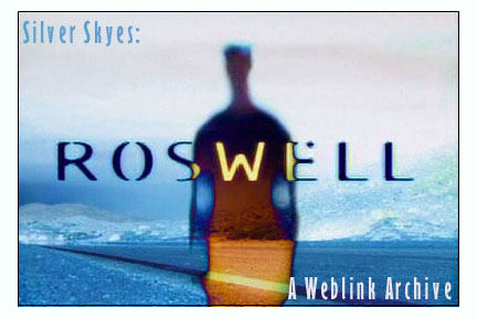 Silver Skyes: A Roswell Link Archive