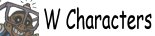 characters stating with the letter W