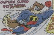 Captain Super Fox-Man The Mutant Cyborg Clone