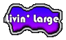 Livin' Large