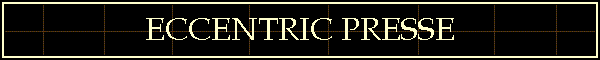 ECCENTRIC PRESSE