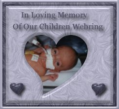 In Loving Memory Of 
Our Children Webring