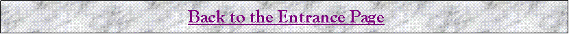 Text Box: Back to the Entrance Page