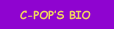 C-POP's  Bio