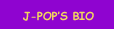 J-POP's  Bio