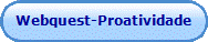 Webquest-Proatividade
