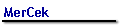 MerCek