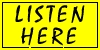 Listen Here!