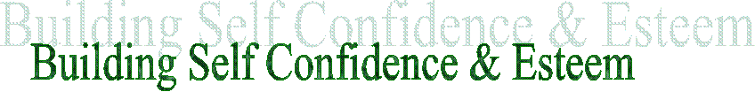Building Self Confidence & Esteem