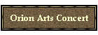 Orion Arts Concert