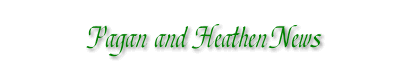 Pagan and Heathen News Online