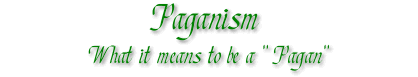 Paganism/What it means to be a "Pagan"