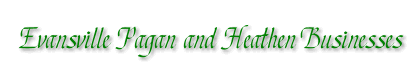 Evansville Pagan and Heathen Businesses