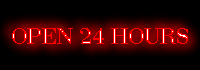 OPEN 24 HOURS