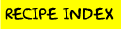 RECIPE INDEX