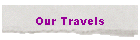 Our Travels