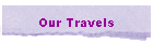 Our Travels