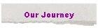 Our Journey