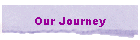 Our Journey