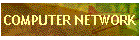 COMPUTER NETWORK