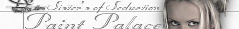 [=-Sister's of Seduction Paint Palace-=]