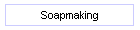 Soapmaking