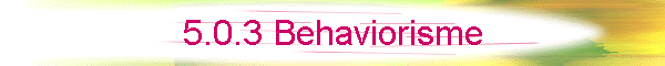 5.0.3 Behaviorisme