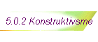 5.0.2 Konstruktivsme