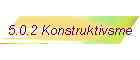 5.0.2 Konstruktivsme