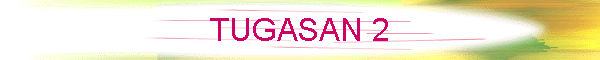 TUGASAN 2
