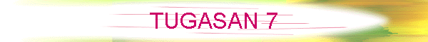 TUGASAN 7