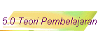 5.0 Teori Pembelajaran