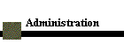 Administration
