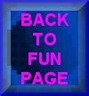 back to Fun Page